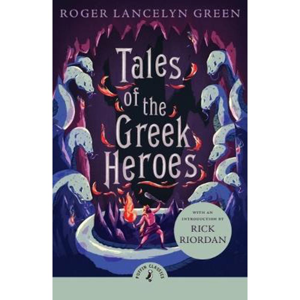 Tales of the Greek Heroes (Paperback) - Roger Lancelyn Green